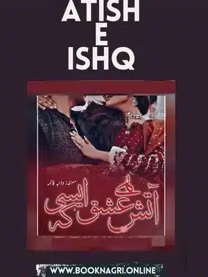 Atish e ishq by wahiba fatima